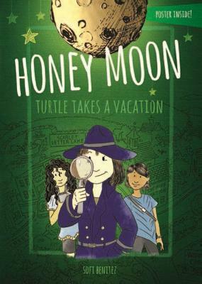 Honey Moon Turtle Takes a Vacation by Mark Andrew Poe