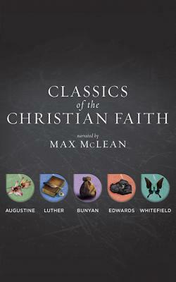 Classics of the Christian Faith: The Complete Audio Collection: Augustine--The Conversion of St. Augustine, Luther--Here I Stand, Bunyan--The Pilgrim' by John Bunyan, Martin Luther, Saint Augustine of Hippo