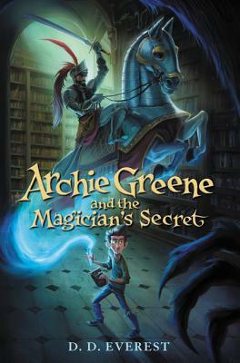 Archie Greene and the Magician's Secret by D.D. Everest