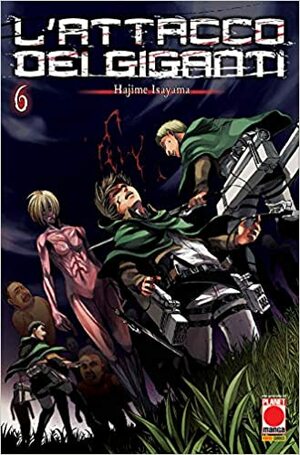 L'attacco dei giganti n. 6 by Hajime Isayama