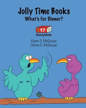 Jolly Time Books: What's for Dinner? by Dennis E. McGowan