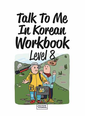 Talk To Me In Korean Workbook Level 8 by TalkToMeInKorean