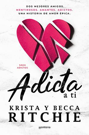 Adicta a ti by Krista Ritchie, Becca Ritchie