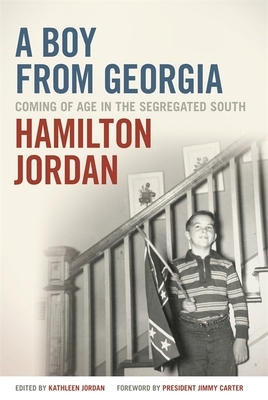 A Boy from Georgia: Coming of Age in the Segregated South by Hamilton Jordan