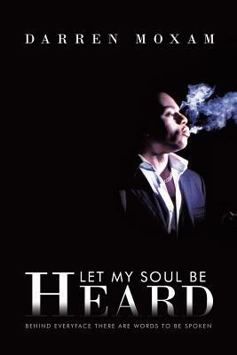 Let My Soul Be Heard: Behind Everyface There Are Words to Be Spoken by Darren Moxam