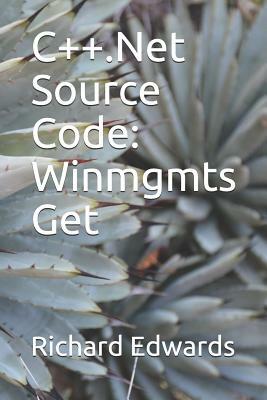 C++.Net Source Code: Winmgmts Get by Richard Edwards