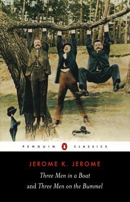 Three Men in a Boat & Three Men on the Bummel by Jerome K. Jerome