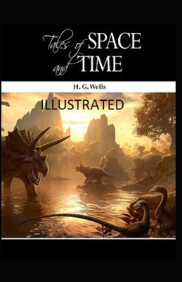 Tales of Space and Time Illustrated by H.G. Wells