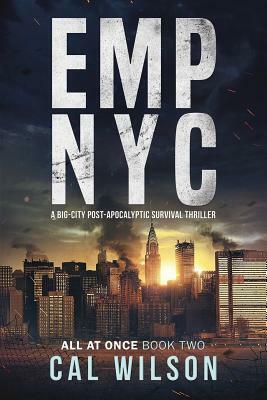 Emp NYC: A Big-City Post-Apocalyptic Survival Thriller by Cal Wilson