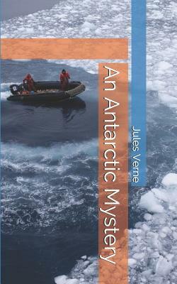 An Antarctic Mystery by Jules Verne