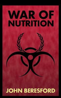 War of Nutrition by John Beresford