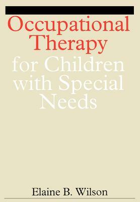 Occupational Therapy for Children with Special Needs by Elaine Wilson