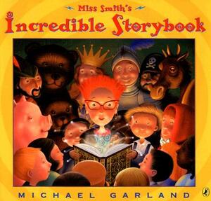 Miss Smith's Incredible Storybook by Michael Garland