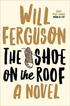 The Shoe on the Roof by Will Ferguson