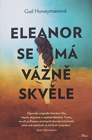 Eleanor se má vážně skvěle by Gail Honeyman