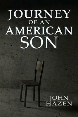 Journey of an American Son by John Hazen