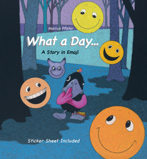 What a Day...: A Story in Emoji [With Reusable Stickers] by Marcus Pfister