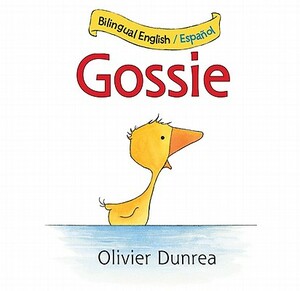 Gansi/Gossie Bilingual Board Book by Olivier Dunrea