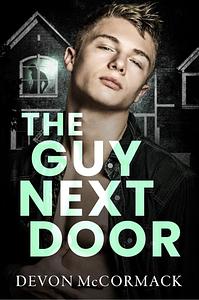 The Guy Next Door by Devon McCormack