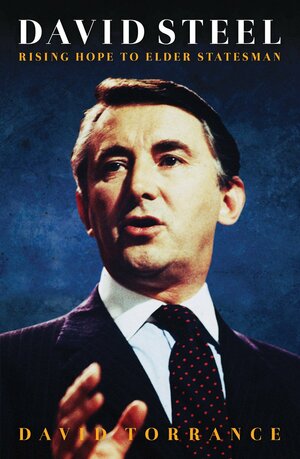 David Steel: The Biography by David Torrance