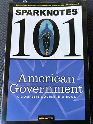 American Government: A Complete Course in a Book by SparkNotes