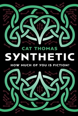 Synthetic: A dystopian sci-fi novel by Cat Thomas