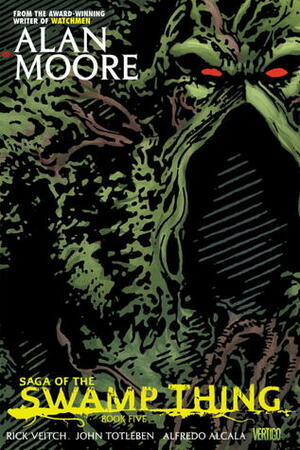 Saga of the Swamp Thing: Book Five by Rick Veitch, John Totleben, Alan Moore