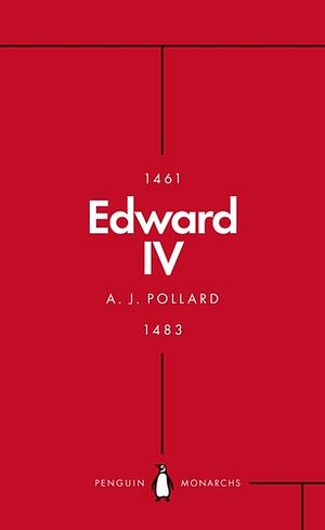 Edward IV: The Summer King by A.J. Pollard