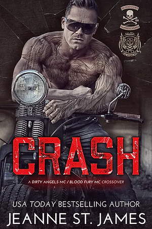 Crash: A Dirty Angels MC/Blood Fury MC Crossover by Jeanne St. James