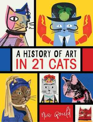 A History of Art in 21 Cats by Nia Gould