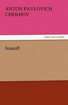 Ivanoff by Anton Chekhov