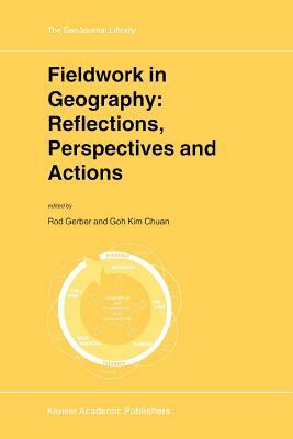 Fieldwork in Geography: Reflections, Perspectives and Actions by 