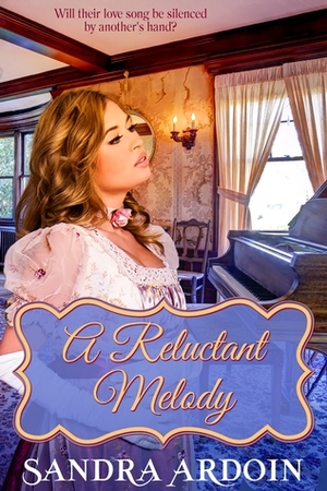 A Reluctant Melody by Sandra Ardoin