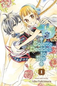 Colette Decides to Die, Vol. 1 by Alto Yukimura