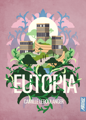 Eutopia by Camille Leboulanger