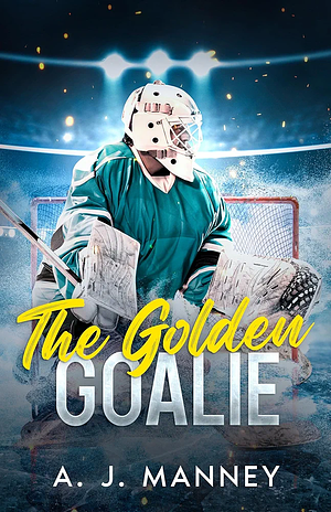 The Golden Goalie by A. J. Manney