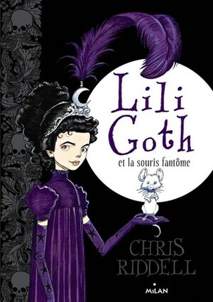 Lili Goth et la souris fantôme by Chris Riddell