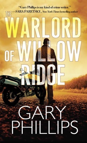 The Warlord of Willow Ridge by Gary Phillips