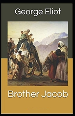 Brother Jacob Illustrated by George Eliot