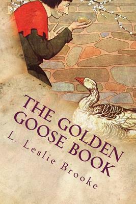 The Golden Goose Book: Illustrated by L. Leslie Brooke