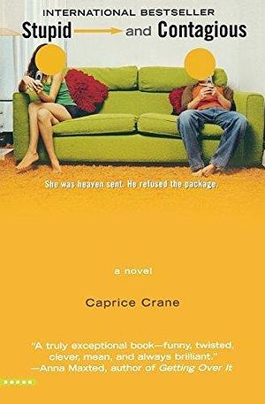 Stupid and Contagious by Crane, Caprice (May 1, 2006) Paperback by Caprice Crane, Caprice Crane