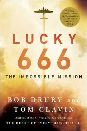 Lucky 666: The Impossible Mission by Tom Clavin, Bob Drury
