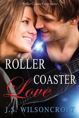 Roller Coaster Love (Roller Coaster Love Series Book One) by J. S. Wilsoncroft