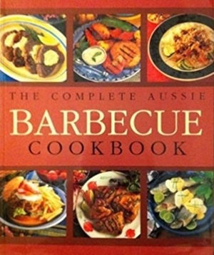 The Complete Aussie Barbeque Cookbook by Bay Books