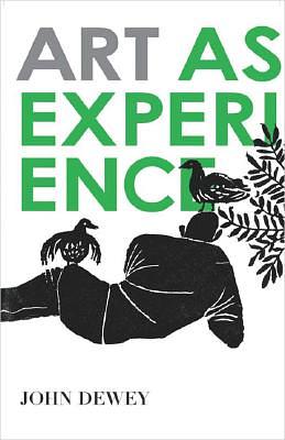 Art as Experience by John Dewey