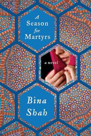 A Season for Martyrs by Bina Shah