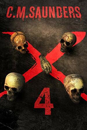 X4 by C.M. Saunders