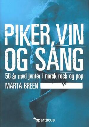 Piker, vin og sang by Marta Breen