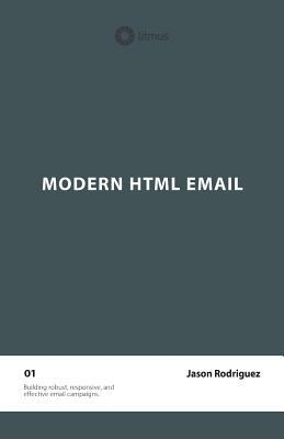 Modern HTML Email (Second Edition) by Jason Rodriguez