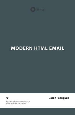 Modern HTML Email (Second Edition) by Jason Rodriguez